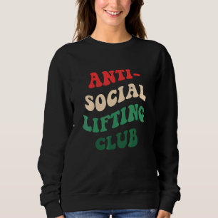 Anti Social Lifting C l u b Sweatshirt