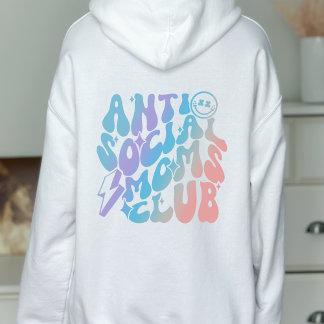 Anti-Social Moms Club Trendy Gift  Hoodie