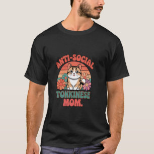 Anti-Social Tonkinese Mum Retro Vibe T-Shirt