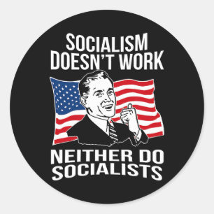 Anti Socialism Doesn't Work Socialists Capitalism  Classic Round Sticker
