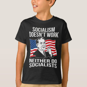 Anti Socialism Doesn't Work Socialists Capitalism T-Shirt