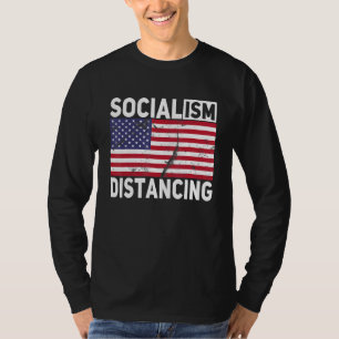 Anti Socialism Political  Meme Socialism Distancin T-Shirt