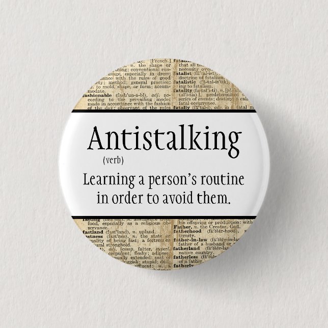 Anti-stalking, funny, 3 cm round badge (Front)