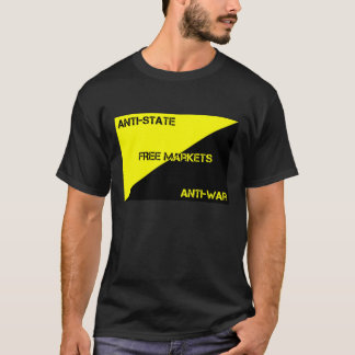 Anti-State, Anti-War, Free Markets T-Shirt