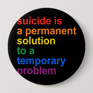 Anti-Suicide 10 Cm Round Badge