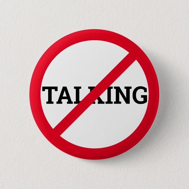 Anti Talking 6 Cm Round Badge (Front)