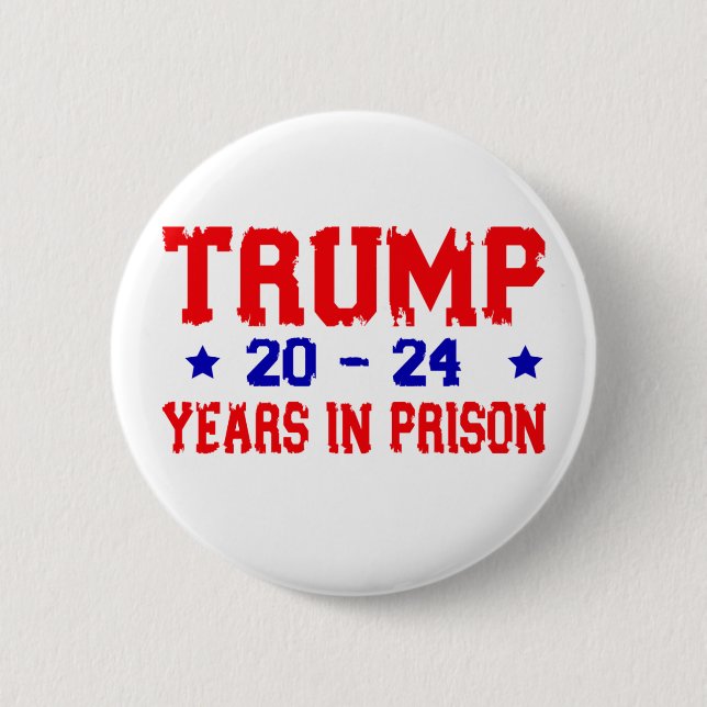 Anti-Trump 20-24 Years in prison, Democrat 6 Cm Round Badge (Front)
