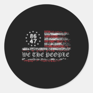 Anti Trump 8647 86 47 Us Flag We The People Classic Round Sticker