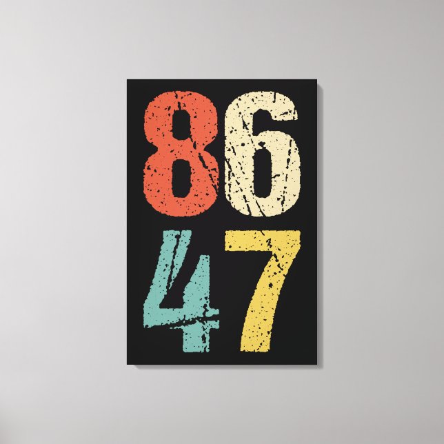 Anti-Trump - 86 47 I Canvas Print (Front)