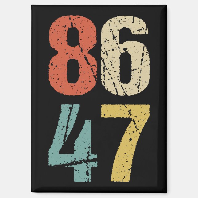 Anti-Trump - 86 47 I Magnet (Front)