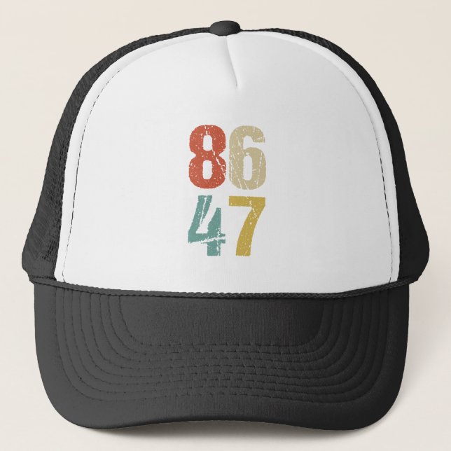 Anti-Trump - 86 47 I Trucker Hat (Front)