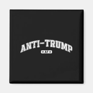 Anti trump af, funny anti trump tee, anti fascism, magnet