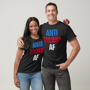 Anti-Trump AF I T-Shirt