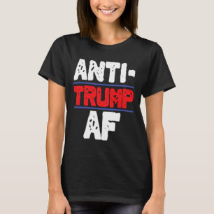 Anti Trump Af Resist President Funny Gift T-Shirt