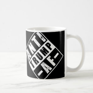 Anti Trump Af Shirt Bold Liberal Political Humour Coffee Mug