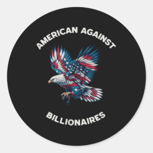 Anti-trump Anti-billionaire American Classic Round Sticker