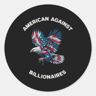 Anti-trump Anti-billionaire American  Classic Round Sticker