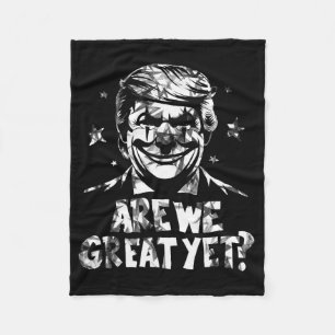 Anti Trump Are We Great Yet Clown Fleece Blanket