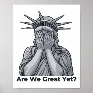 Anti-trump Are We Great Yet Poster