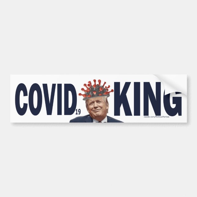 Anti-Trump COVID King Dump Trump Corona King Bumper Sticker (Front)