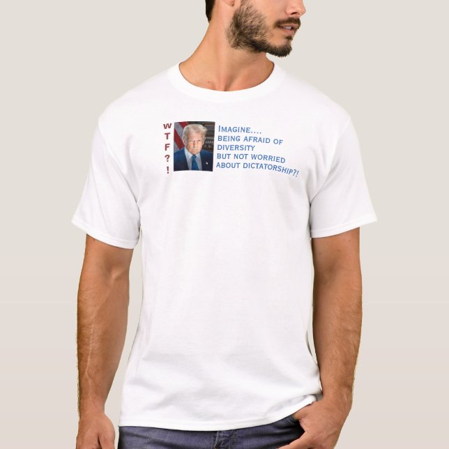 Anti Trump Dictator Pro Diversity Message T-Shirt (Front)