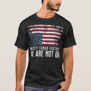 Anti Trump Flag Design Whiskey Tango Foxtrot T-Shirt
