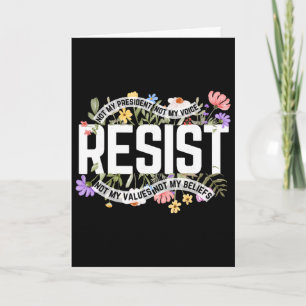 Anti-trump Floral Resist Not My President - Black, Card