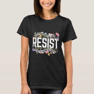 Anti-trump Floral Resist Not My President - Black  T-Shirt