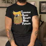 Anti Trump Funny Acrostic T-Shirt<br><div class="desc">Bulldog cartoon caricature of Donald Trump with his combover with an acrostic of his name. TRUMP is the acronym for Tyrannical,  Racist,  Uncouth,  Mean,  and Pompous. He's hated by many. Show you are against Donald Trump for president.</div>