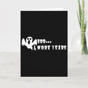 Anti Trump Halloween, 4 More Years Card