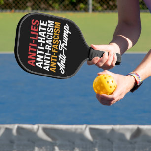 Anti Trump Hate Lies and Fascism Resist Anti Trump Pickleball Paddle