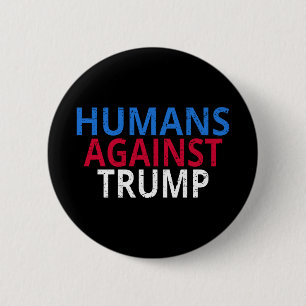 Anti-Trump - Humans Against Trump 6 Cm Round Badge