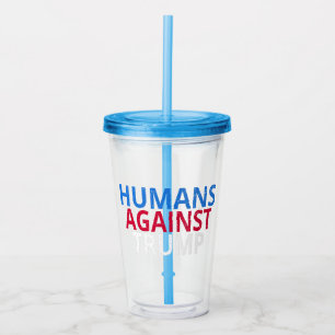 Anti-Trump - Humans Against Trump Acrylic Tumbler