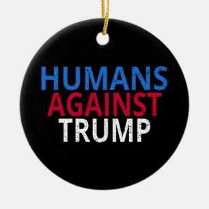 Anti-Trump - Humans Against Trump Ceramic Tree Decoration