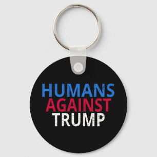 Anti-Trump - Humans Against Trump Key Ring