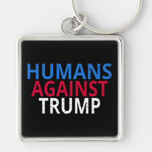 Anti-Trump - Humans Against Trump Key Ring