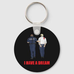 Anti Trump I Have A Dream Police Arrest Trump Poli Key Ring