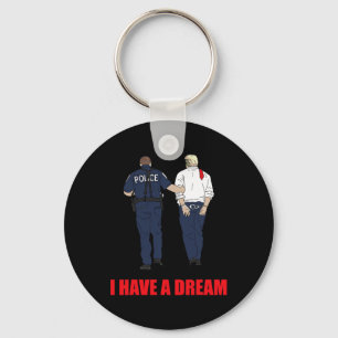 Anti Trump I Have A Dream Police Arrest Trump Poli Key Ring