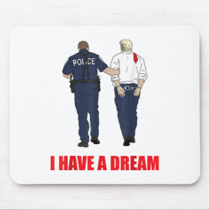 Anti Trump I Have A Dream Police Arrest Trump Poli Mouse Pad