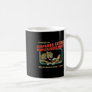 Anti-trump I Voted For Leopards Eating Peoples Coffee Mug