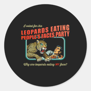 Anti-trump I Voted For Leopards Eating People's Fa Classic Round Sticker