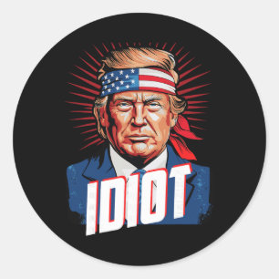 Anti Trump Idiot  Classic Round Sticker