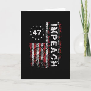Anti Trump Impeach 47 Trump 47th President Us Flag Card