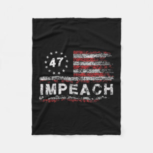 Anti Trump Impeach 47 Trump 47th President Us Flag Fleece Blanket