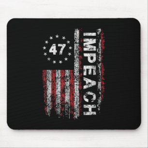 Anti Trump Impeach 47 Trump 47th President Us Flag Mouse Pad