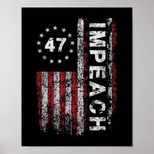 Anti Trump Impeach 47 Trump 47th President Us Flag Poster