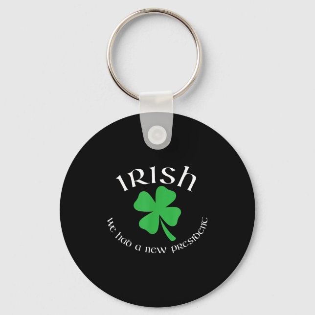 Anti Trump Irish New President Funny St. Patrick's Key Ring (Front)