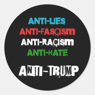 Anti Trump Lies Fascism Racism And Hate Trump 86 4 Classic Round Sticker