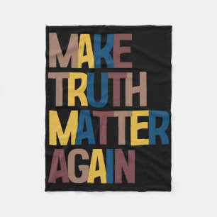 Anti-trump - Make Truth Problem Again Fleece Blanket