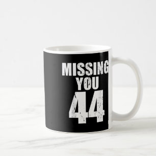 Anti Trump Missing You 44 Pro Obama Design  Coffee Mug